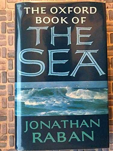 The Oxford Book of the Sea - Hardcover, by Raban Jonathan - Acceptable