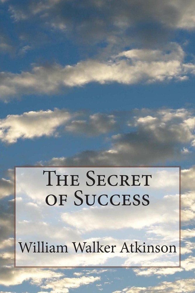 The Secret of Success by William Walker Atkinson (English) Paperback Book
