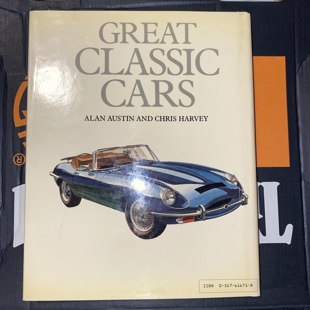 Great Classic Cars by Alan Austin & Chris Harvey 1986 Hardcover