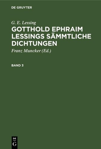 G E Lessing G. E. Lessing: Gotthold Ephraim Lessings Sämmtliche Dicht (Hardback)