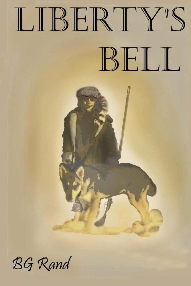 Liberty's Bell: A Celebration Of Freedom And Independence by Bg Rand (English) P
