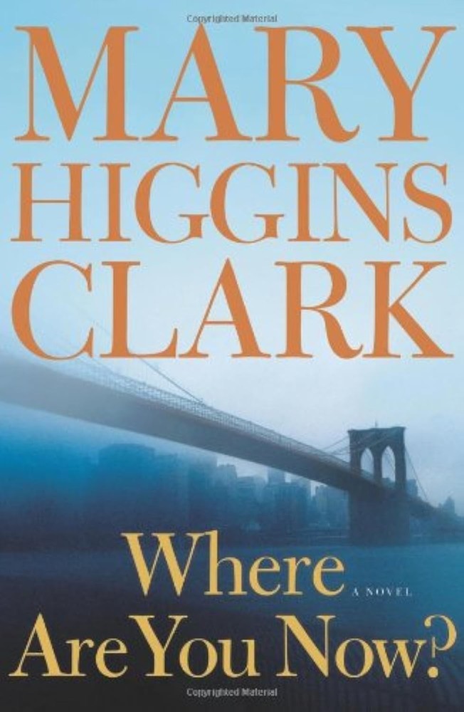 Where Are You Now?: A Novel - hardcover Clark, Mary Higgins