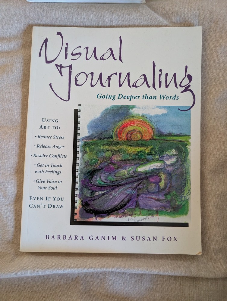 Visual Journaling: Going Deeper Than Words by Barbara Ganim