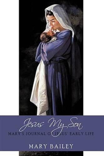 Jesus My Son: Mary's Journal of Jesus' Early Life - Paperback - VERY GOOD