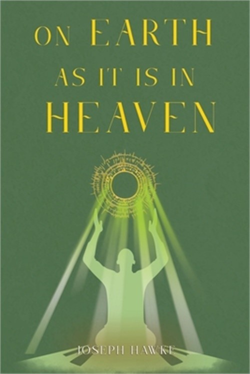 On Earth As It Is In Heaven (Paperback or Softback)