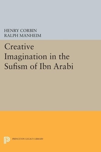 Creative Imagination in the Sufism of Ibn Arabi by Professor Corbin, Henry: Used