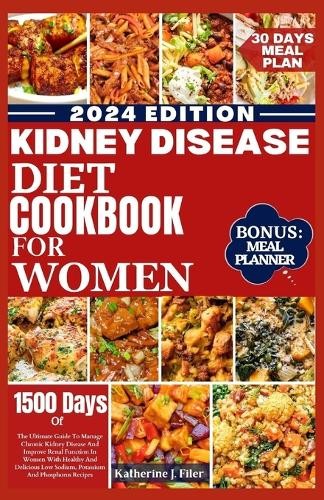 Katherine J Filer Kidney Disease Diet Cookbook for Women (Paperback)Another great item from Rarewaves USA | Free delivery!