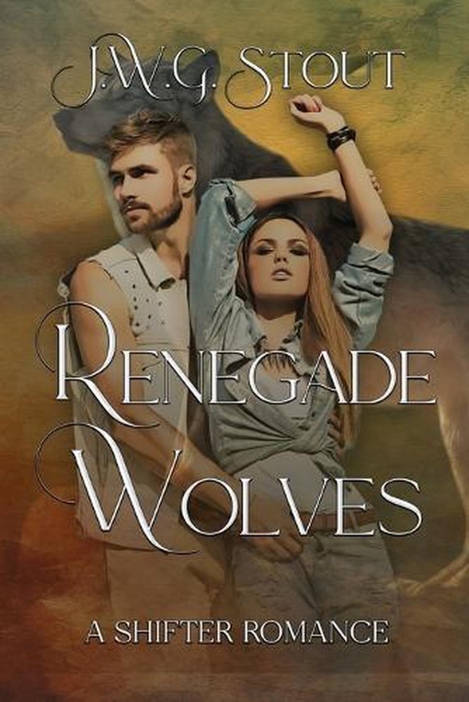 Renegade Wolves: Paranormal werewolf Romance by J.W.G. Stout Paperback Book