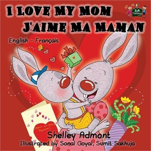 I Love My Mom - J'Aime Ma Maman: English French Bilingual Children's Book (Paper