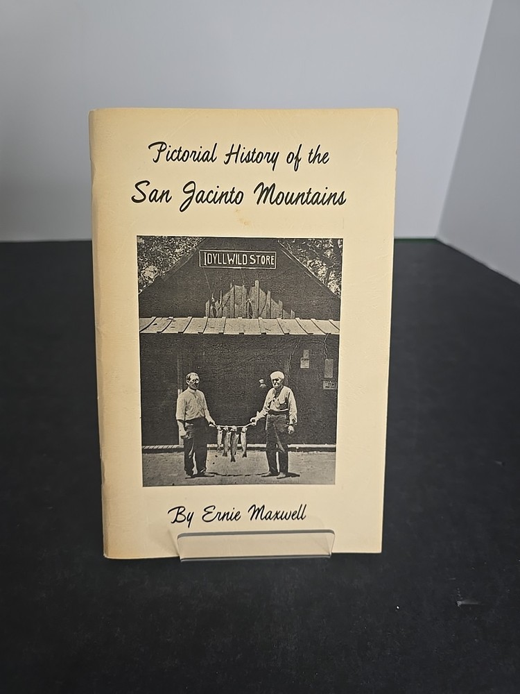 Signed 1st Edition Pictorial History of the San Jacinto Mountains Ernie Maxwell