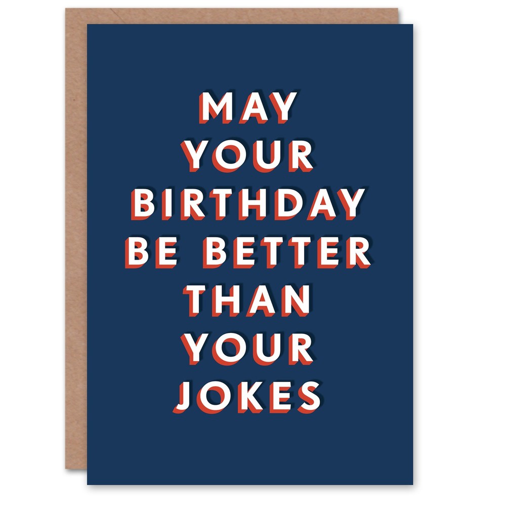 Birthday Card Better Than Your Jokes For Him Man Dad Brother Grandad Fun Funny