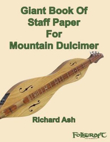 Giant Book of Staff Paper for Mountain Dulcimer, Paperback by Ash, Richard, B...
