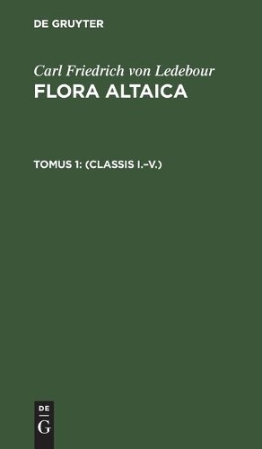 Carl Friedrich Von Ledebour (Classis I.-V.) (Hardback)