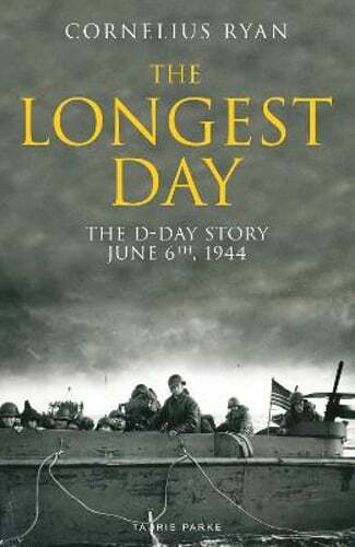 The Longest Day: The D-Day Story, June 6th, 1944 by Cornelius Ryan: Used