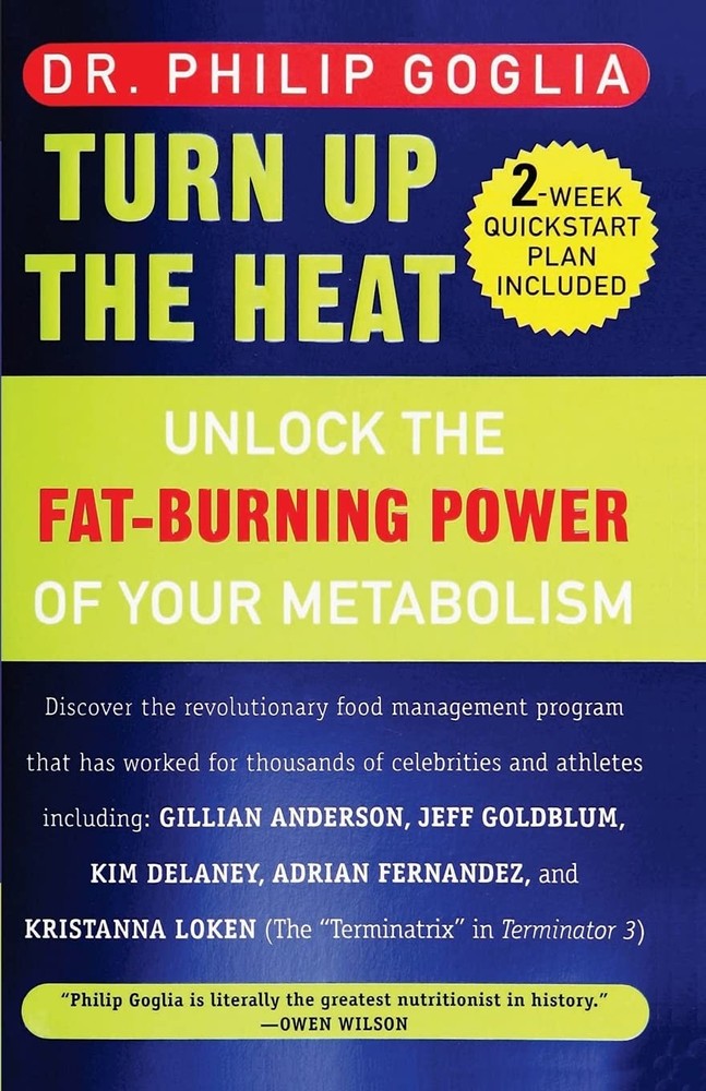 Turn Up The Heat: Unlock the Fat-Burning Power of Your Metabolism by Goglia