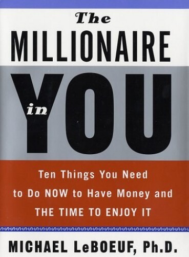 The Millionaire in You: Ten Things ..., Leboeuf, Michae