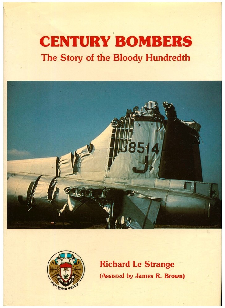 Century Bombers: The Story of the Bloody Hundredth HC 1989 USAAF 100th BG  WW2