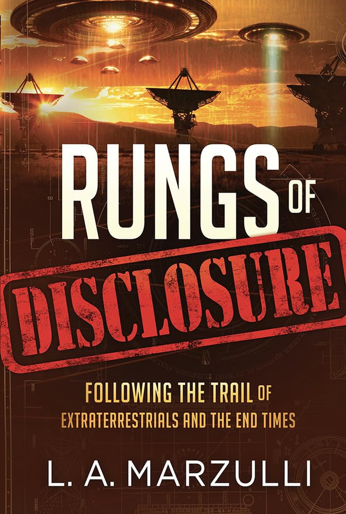Rungs of Disclosure: following the Trail of Extraterrestrials and the End Times