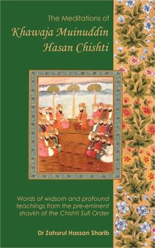 The Meditations of Khawaja Muinuddin Hasan Chishti (Paperback or Softback)