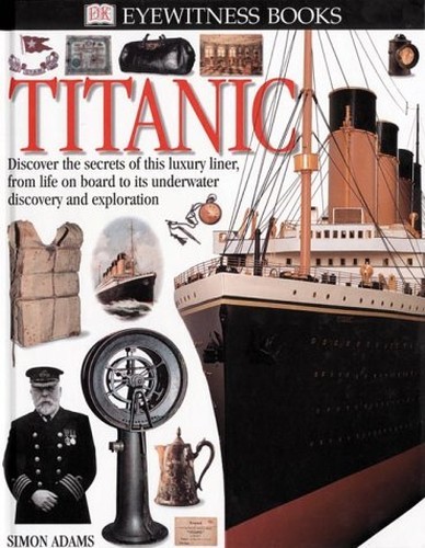 Titanic (Eyewitness Books), Adams, Simon