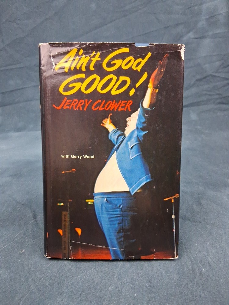 Jerry Clower Ain't God Good 1975 HC DJ Southern Humor Christian Book