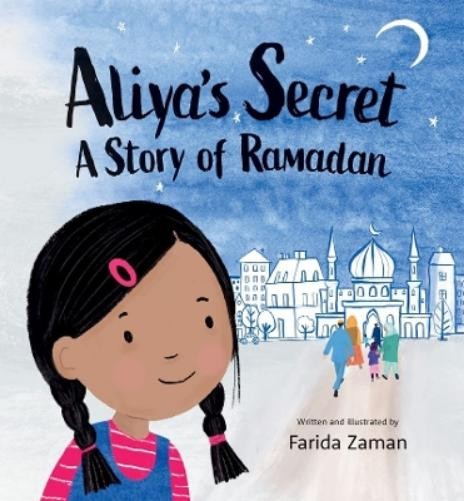 Farida Zaman Aliya's Secret: A Story of Ramadan (Hardback)Another great item from Rarewaves USA | Free delivery!