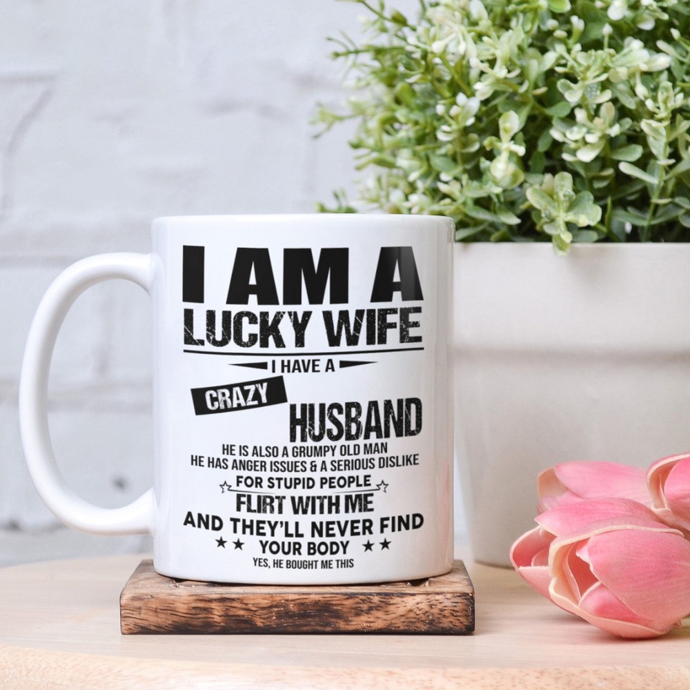 I Am A Lucky Wife Mugs Gift For Wife Gift For Her Holiday Gift Wife Mug Gift
