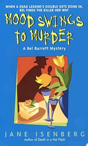 Mood Swings to Murder: A Bel Barrett Mystery by Isenberg, Jane, Good Book