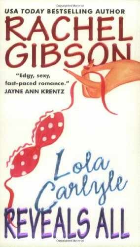Lola Carlyle Reveals All - Paperback, by Gibson Rachel - Very Good
