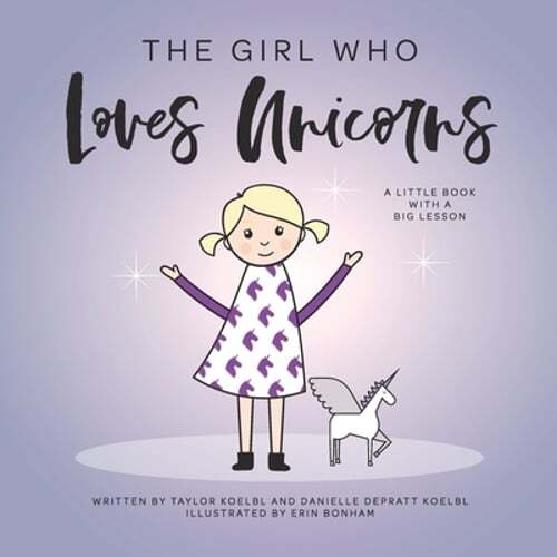 The Girl Who Loves Unicorns by Taylor Koelbl: Used