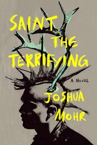 Saint the Terrifying (JOSHUA MOHR'S - Paperback, by Mohr Joshua - Very Good