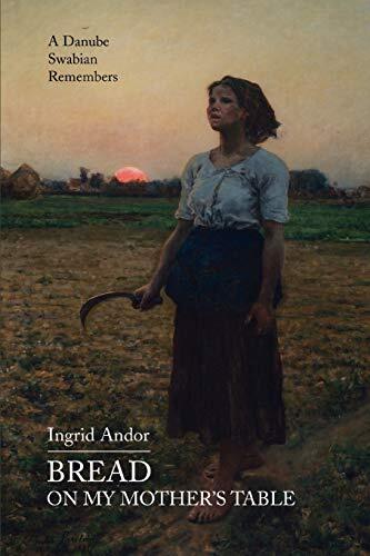 Hearty Bread Recipes from the Danube by Andor and Ingrid