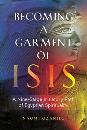 Naomi Ozaniec Becoming a Garment of Isis (Paperback)Another great item from Rarewaves USA | Free delivery!