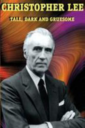 Christopher Lee: Tall, Dark and Gruesome, Brand New, Free shipping in the US