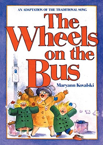 The Wheels on the Bus: An Adaptation of the Traditional Song - paperback Kov...