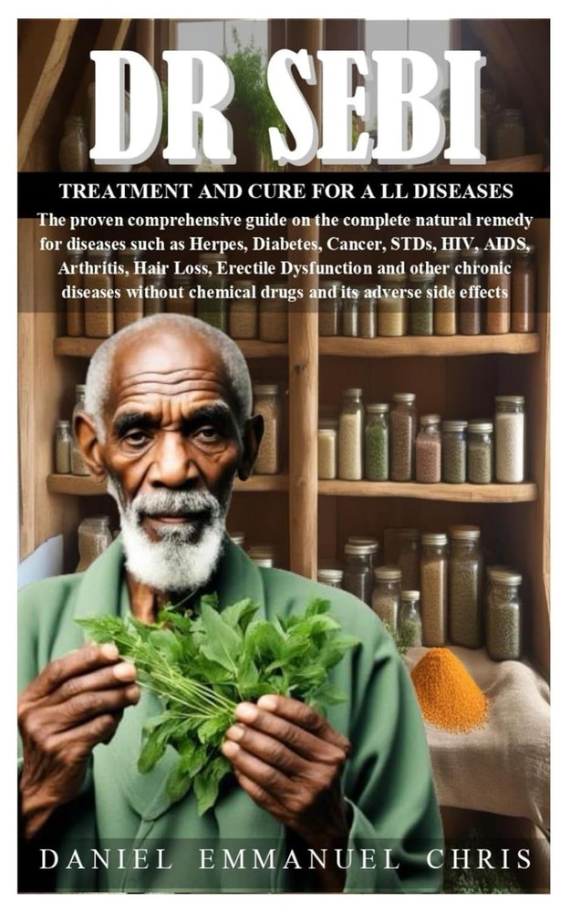 DR SEBI TREATMENT AND CURE FOR ALL DISEASES: The proven comprehensive guide...