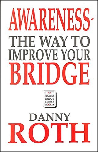 Awareness: Way to Improve Your Bridge (Master Bridge) by Roth, D.L.M. HardbackFREE US DELIVERY | ISBN: 057505011X | Quality Books