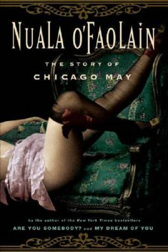 The Story of Chicago May - Hardcover By OFaolain, Nuala - GOOD
