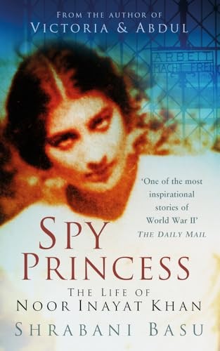 Spy Princess: The Life of Noor Inayat Khan by Basu, Shrabani Paperback Book TheFREE US DELIVERY | ISBN: 0750950560 | Quality Books
