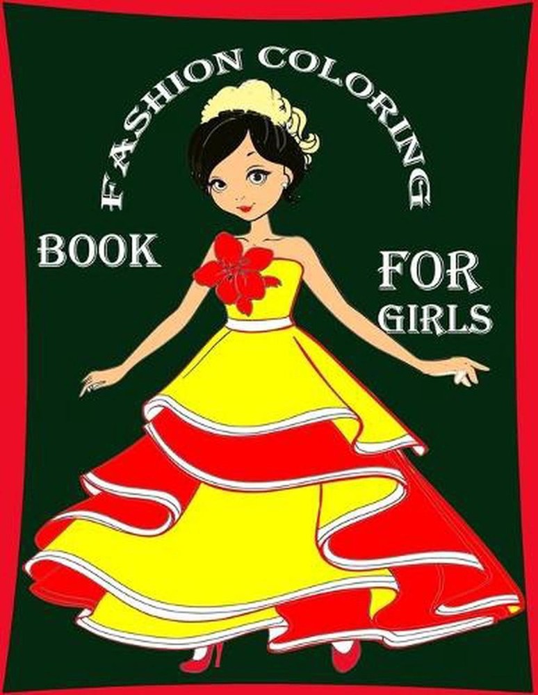 Fashion Coloring Book For Girls: : Fun Fashion and Fresh Styles!: Coloring Book