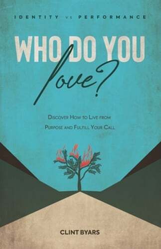 Who Do You Love?: Discover How to Live From Purpose and Fulfill Your Call: New