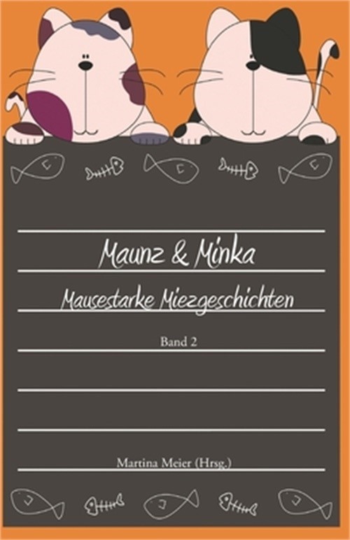Maunz & Minka: Mausestarke Miezgeschichten Band 2 (Paperback or Softback)