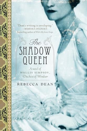 The Shadow Queen: A Novel of Wallis Si..., Rebecca Dean