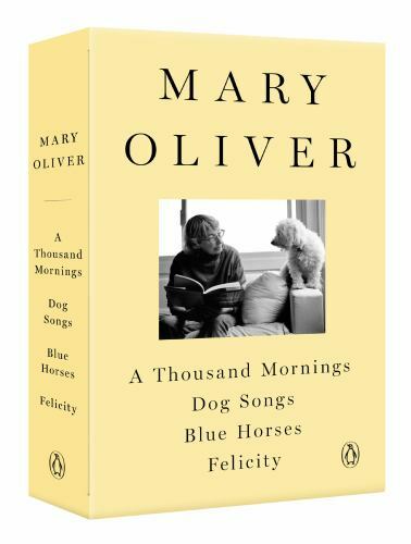 Mary Oliver Collection : A Thousand Mornings/ Dog Songs/ Blue Horses/ Felicit...