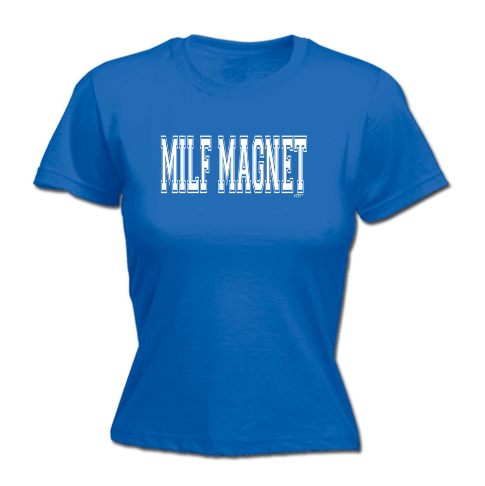 Milf Magnet - Womens T Shirt Funny T-Shirt Novelty gift tshirt