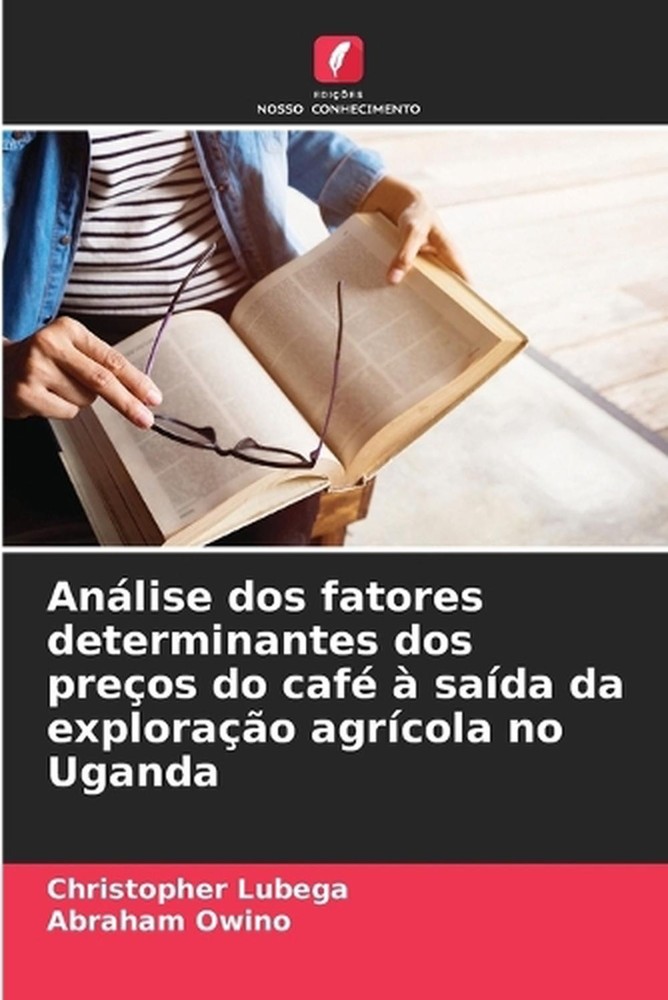 Anlise dos fatores determinantes dos preos do caf sada da explorao agrcola no Ug