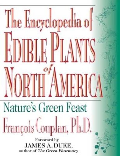 The Encyclopedia of Edible Plants of North America by James Duke: Used