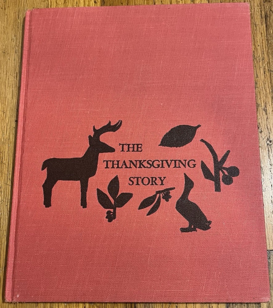THE THANKSGIVING STORY : by Alice Dalgliesh : illus Helen Sewell : vintage 1st