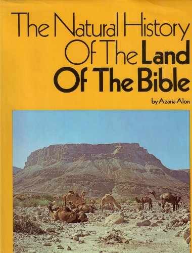 The natural history of the land of the - Hardcover, by ALON Azaria - Very Good b