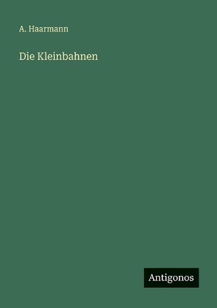 Die Kleinbahnen by A. Haarmann (German) Paperback Book